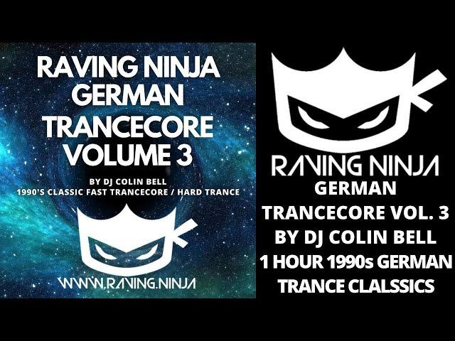 Raving Ninja German Trancecore Vol 3 By Dj Colin Bell with tracklist Hard Trance EDM Code tunnel