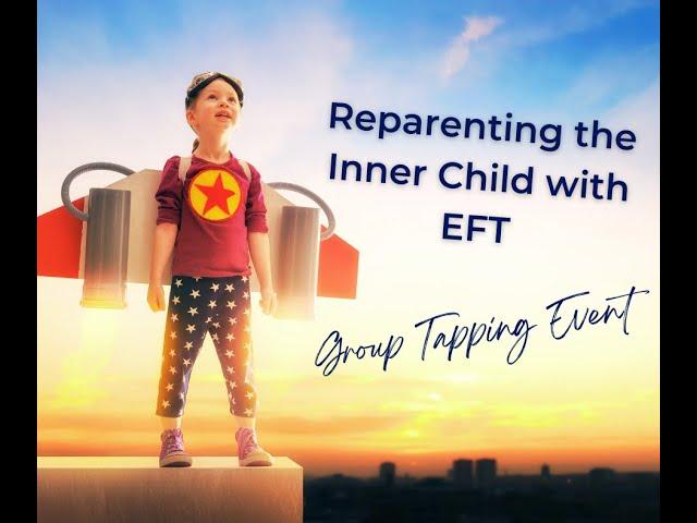 Reparenting the Inner Child with EFT Group Tapping