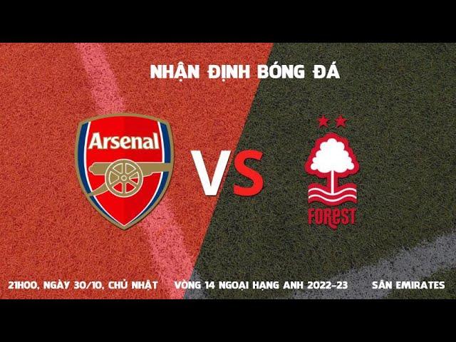 Nhận định, soi kèo Arsenal vs Nottingham, 21h00 ngày 30/10: Cơn mưa bàn thắng