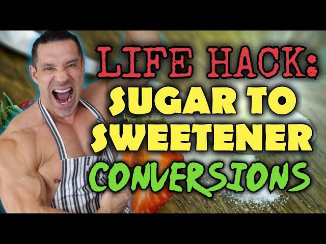 Sweetener VS. Sugar || Life Hack - CONVERSIONS || WARNING - LABELS LIE!!!