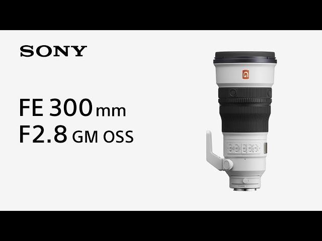 Introducing FE 300mm F2.8 GM OSS | Sony | α Lens