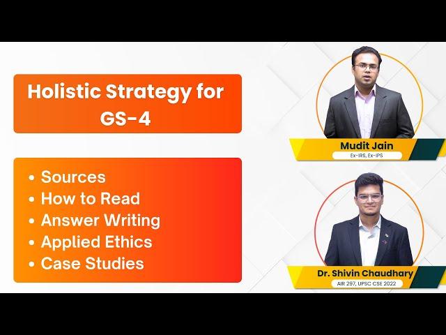 Preparing GS4 - Ethics for UPSC Mains - A Holistic Strategy!