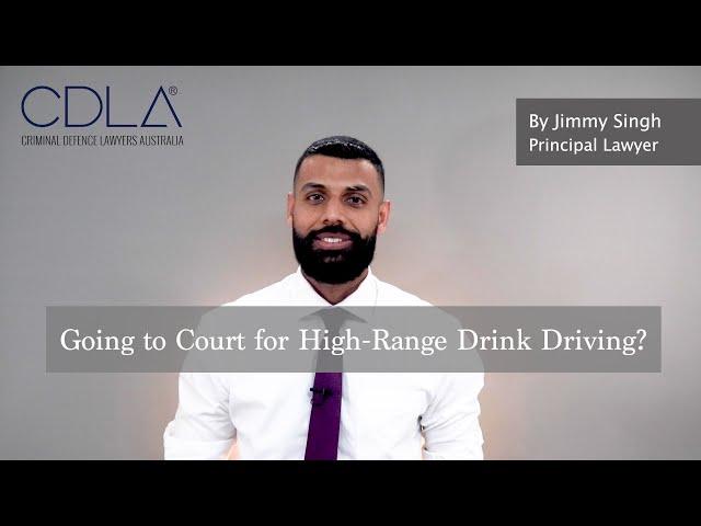 Going to Court for High-Range Drink Driving?