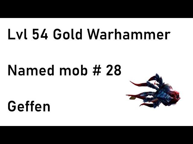 Geffen : good lvl 54 gold warhammer - Named mob #28