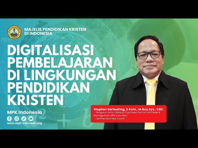 Digitalisasi Pembelajaran di Lingkungan Pendidikan Kristen|Stephen Sariwating, S.Kom., MBusSys, CBC.