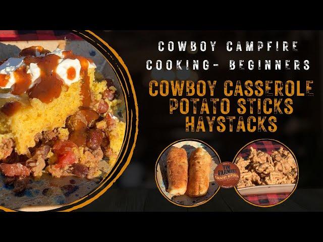 Cowboy Campfire Cooking for Beginners: Cowboy Casserole, Haystacks and Potato Sticks (#1213)