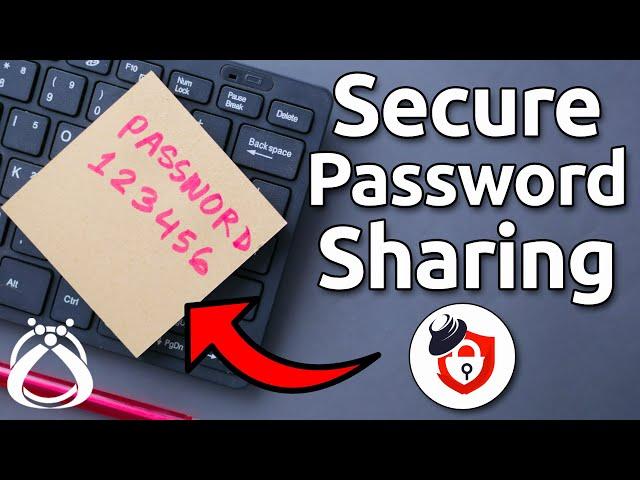 Stop Emailing Passwords! Easy and Secure Password Sharing