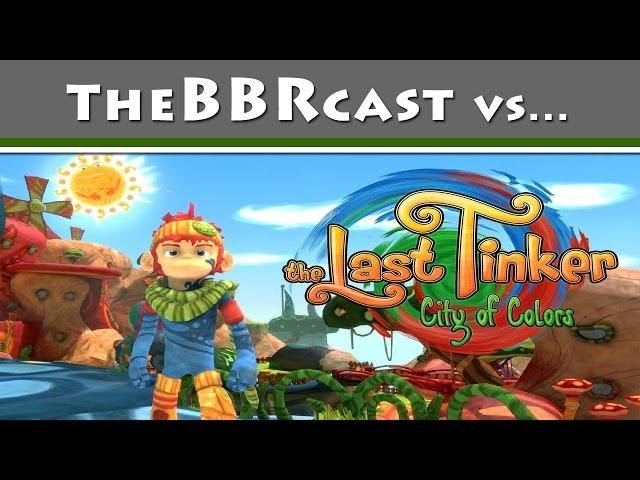 TheBBRcast vs The Last Tinker: City of Colors