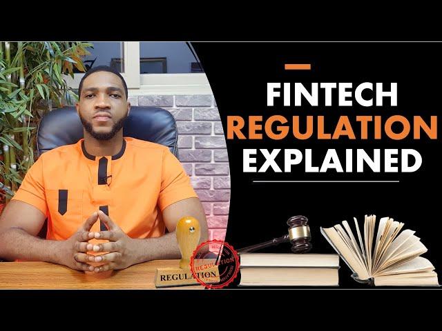 FINTECH REGULATION EXPLAINED : EVERYTHING YOU NEED TO KNOW