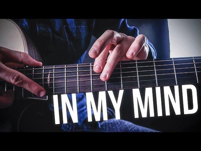 In My Mind - Fingerstyle Guitar Cover