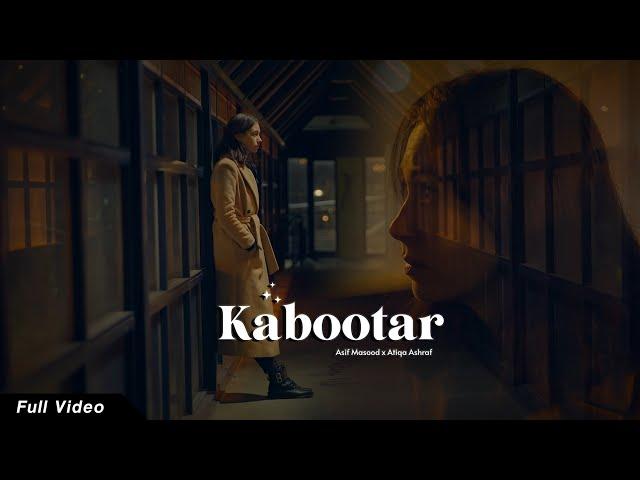 Kabootar | Asif Masood x Atiqa Ashraf Video Official Video