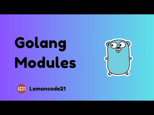 Golang Modules   Simplifying Dependency Management