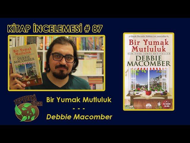 Bir Yumak Mutluluk - Debbie Macomber | Kitap İncelemesi #87