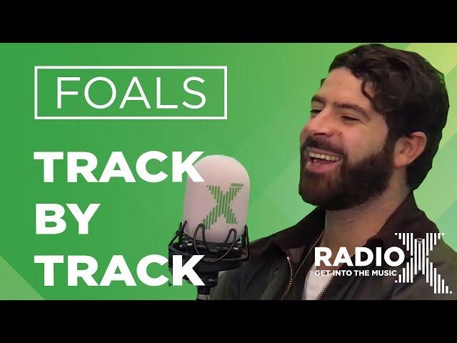 Foals - Everything Not Saved Will Be Lost Part 1 Track By Track | X-Posure | Radio X