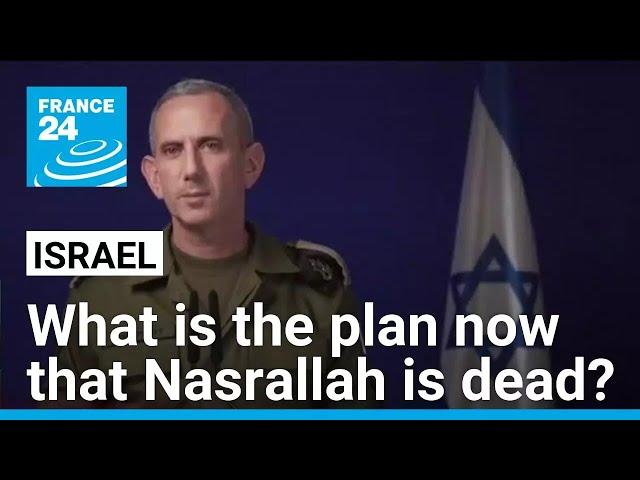 What is Israel's plan now that it has killed Hezbollah leader Hassan Nasrallah? • FRANCE 24