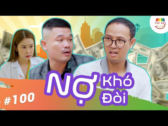 [Tập 100] NỢ KHÓ ĐÒI | TẠP HÓA CƯỜI MÙA 2 | THÁI SƠN x CƯỜNG CÁ x HÀN TRANG