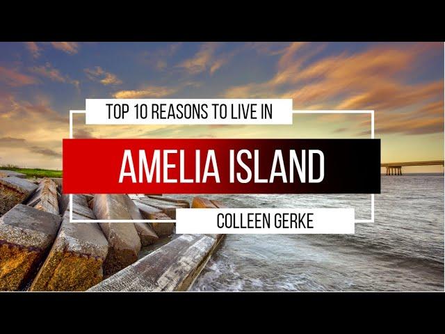 Top Ten Reasons To Live In Amelia Island with Colleen Gerke