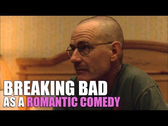 Breaking Bad as a Romantic Comedy