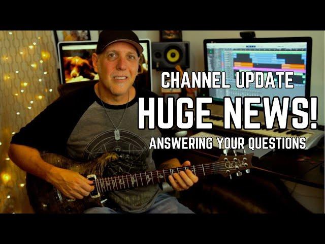 HUGE NEWS! Channel Update - Answering Your Questions - Song Requests