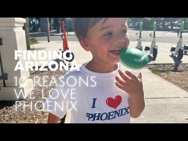 FINDING ARIZONA PODCAST VLOG EP. 27 - 10 REASONS WE LOVE PHOENIX