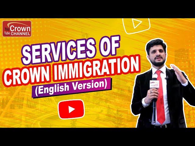 Services of Crown Immigration | best visa consultants | Satish Kumar Bhargava