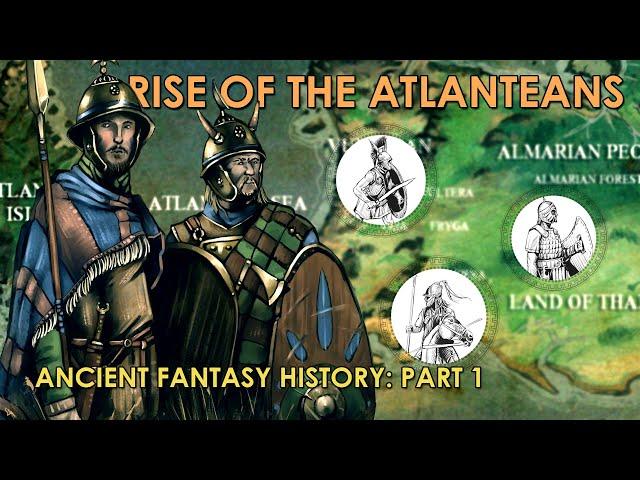 World Building Episode 15: Rise of the Atlanteans - Fantasy History / part 1