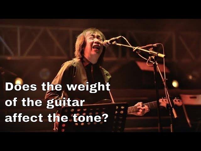 Does the weight of the guitar affect the tone?