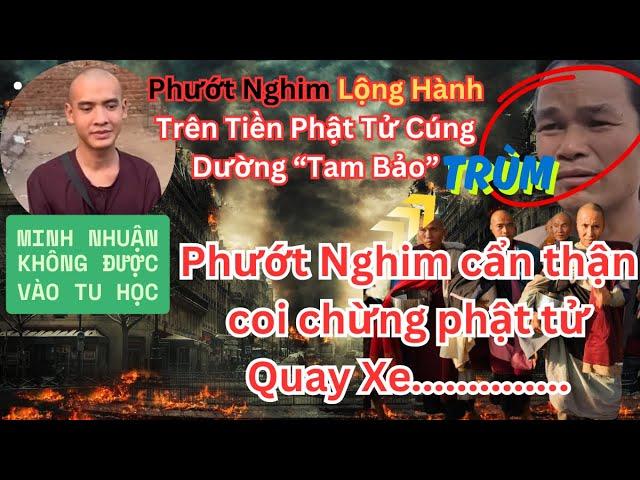 Thầy Không Có Quyền, Phướt Nghim Cấm Cửa Người Tu, P.N Nắm Quyền Nhà Xác Trở Thành Lãnh Địa Riêng