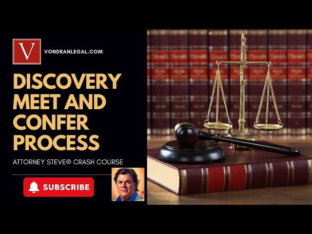 Discovery Meet and Confer Process Crash Course with Attorney Steve®