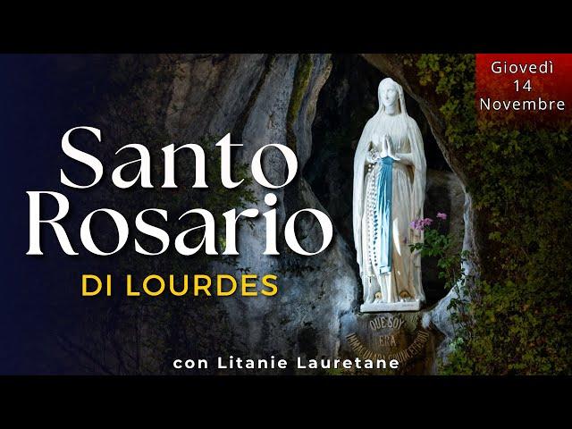 Santo Rosario di Lourdes - Oggi [Giovedì 14 Novembre 2024] - Misteri della Luce