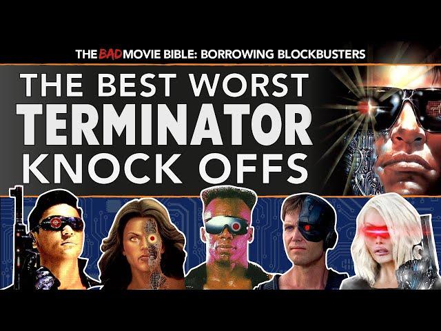 Borrowing Blockbusters: The Best Worst Terminator Knock Offs, Rip-Offs and Clones