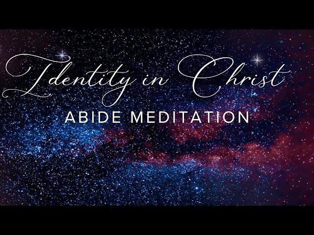 Abide Bible Stories for Sleep: Identity in Christ Meditation