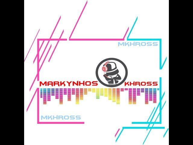 Mkhross - Top Lançamentos ``Remix``2k18``#Live