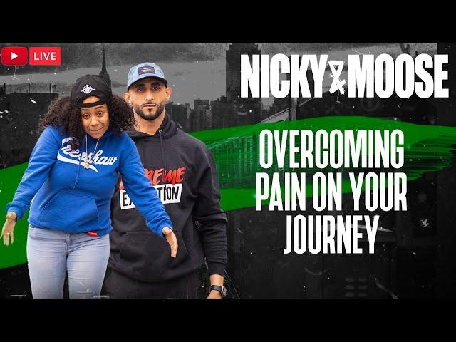 Overcoming Pain on Your Journey  | Nicky And Moose