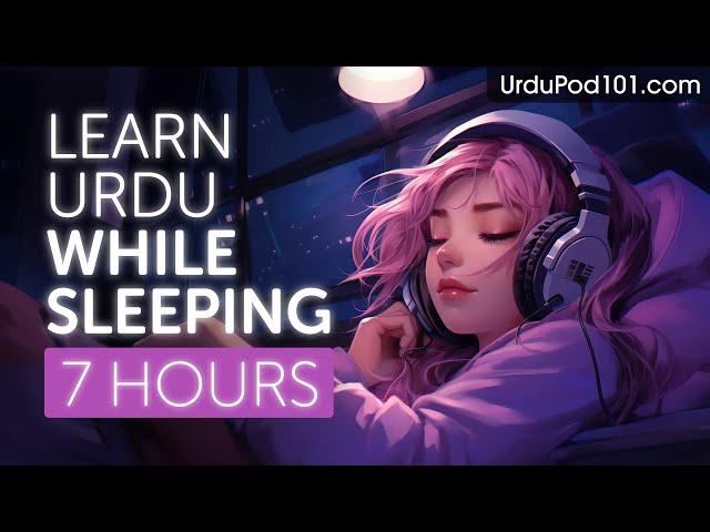 Learn Urdu While Sleeping 7 Hours - Learn ALL Basic Phrases