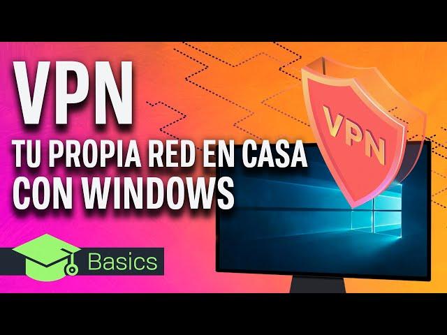 Cómo CREAR TU PROPIA RED VPN GRATIS con WINDOWS