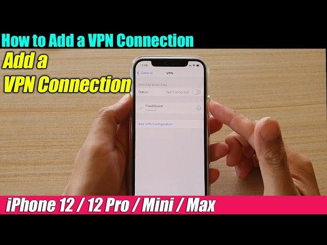 iPhone 12/12 Pro: How to Add a VPN Connection