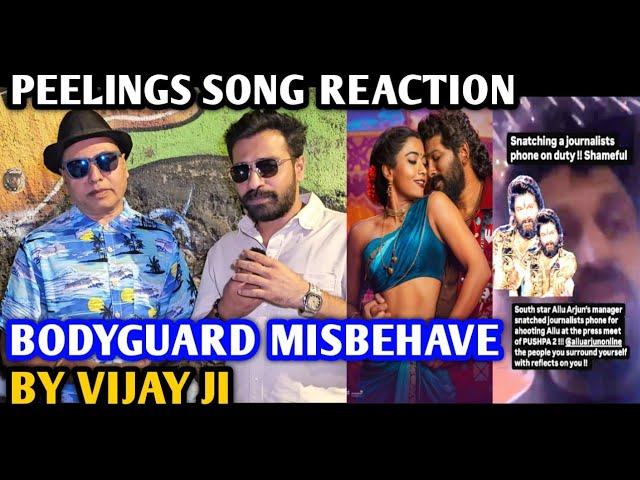 Peelings Song Reaction | Allu Arjun Bodyguard Misbehave | Reaction By Vijay Ji | Pushpa 2 The Rule