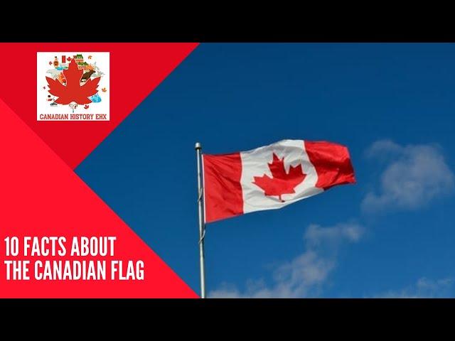 10 Facts About The Canadian Flag