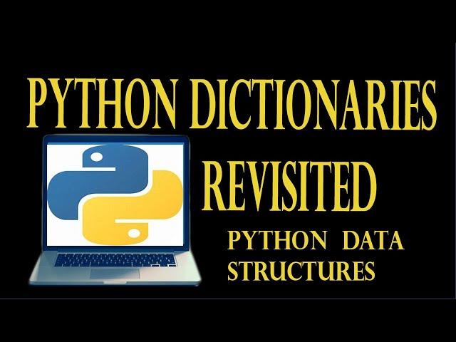 Python Dictionary Revisited [Data Structures]