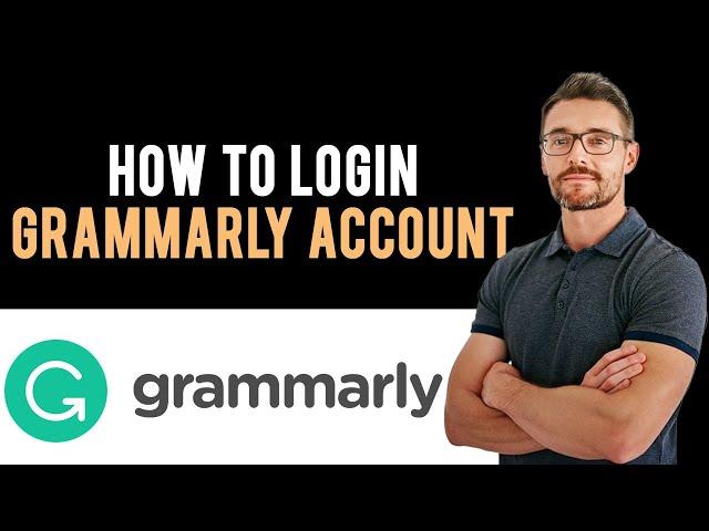 Grammarly Login: How to Login Sign In Grammarly Account (Full Guide)