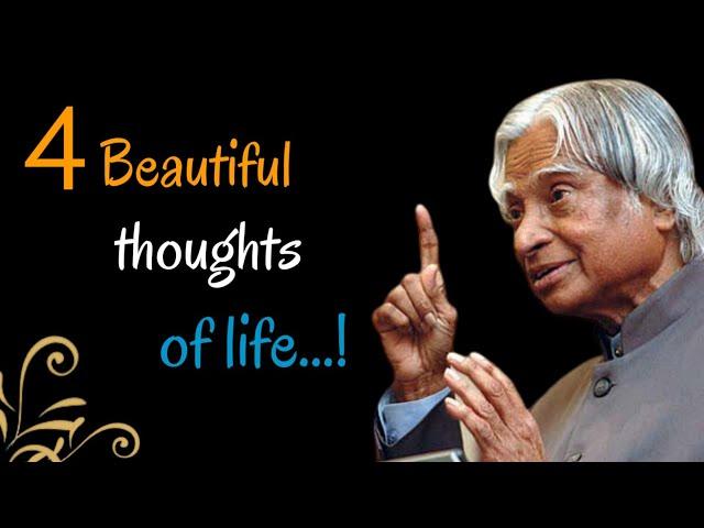 4 Beautiful Thoughts Of Life || Dr. APJ Abdul Kalam Sir Quotes || Spread Positivity