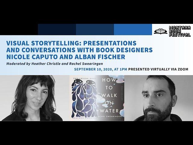 Visual Storytelling: Presentations and Conversations with Nicole Caputo and Alban Fischer