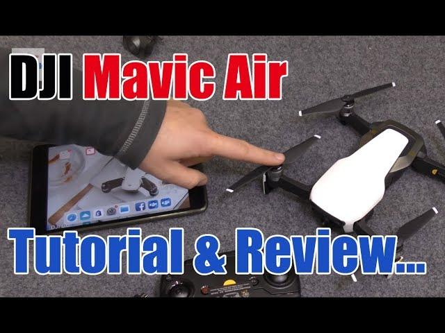 DJI Mavic Air, Setup, Tutorial & Review