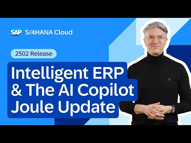 Intelligent ERP & The AI Copilot Joule Update | SAP S/4HANA Cloud Public Edition 2502 | Demo