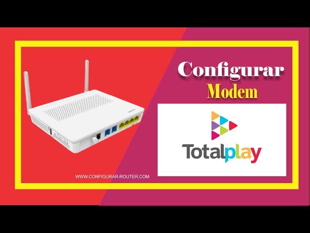 Configurar Modem Totalplay