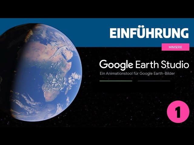 Google Earth Studio - Teil 2   Easing