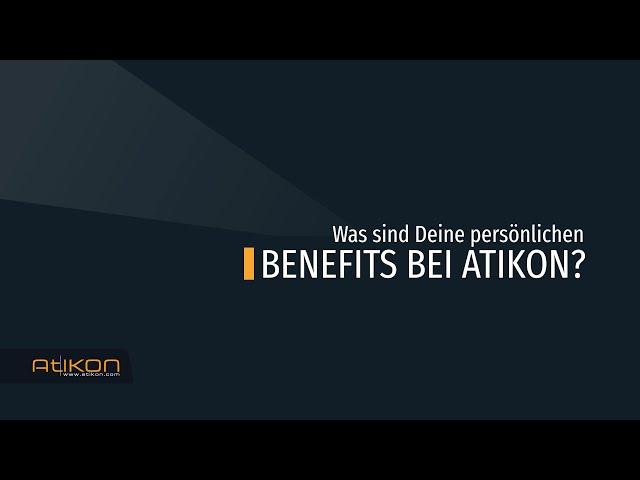 Erfolg beginnt bei Atikon ‍‍ Was sind deine persönlichen Benefits?