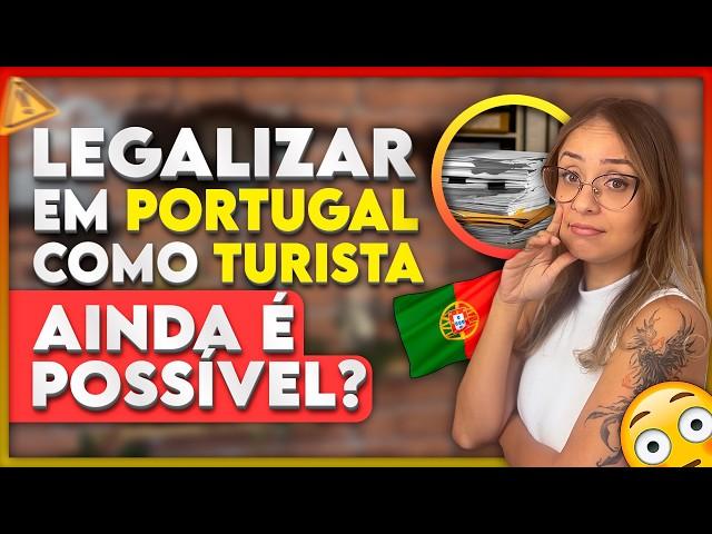 IR COMO TURISTA E SE LEGALIZAR EM PORTUGAL 2024, É POSSÍVEL ?