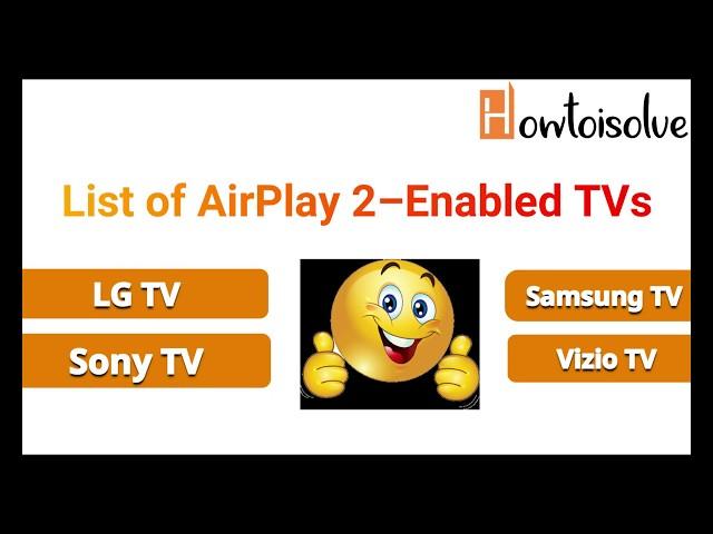 Apple AirPlay 2 compatible (supported) Smart TVs Third Party brand LG Sony Samsung Vizio